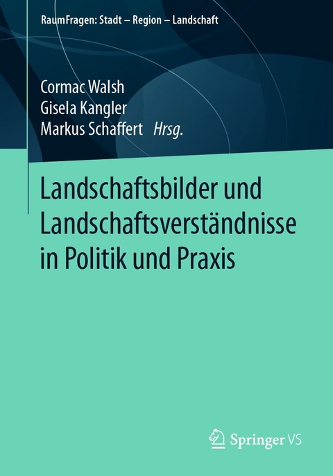 Landschaftsbilder und Landschaftsverständnisse in Politik und Praxis - 