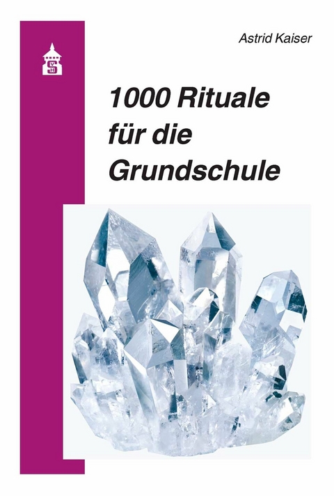 1000 Rituale für die Grundschule -  Astrid Kaiser