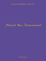 About the Innermost - Samuel Widmer Nicolet