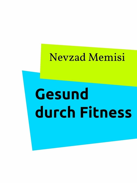 Gesund durch Fitness - Nevzad Memisi