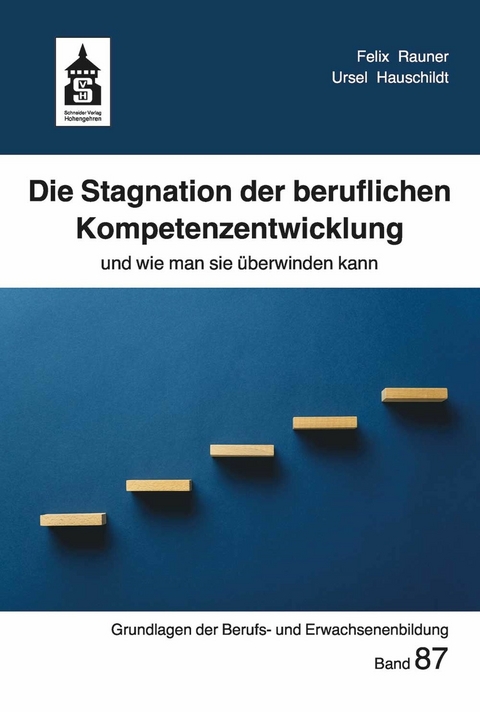 Die Stagnation der beruflichen Kompetenzentwicklung - Felix Rauner, Ursel Hauschildt