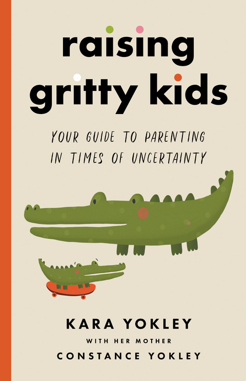 Raising Gritty Kids -  Kara Yokley