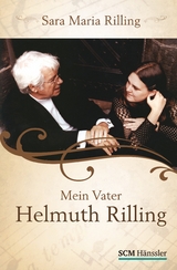 Mein Vater Helmuth Rilling - Sara Maria Rilling