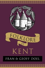 Folklore of Kent -  Fran Doel,  Geoff Doel