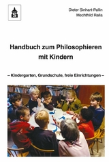 Handbuch zum Philosophieren mit Kindern -  Dieter Sinhart-Pallin,  Mechthild Ralla