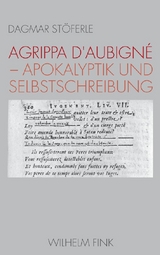 Agrippa d'Aubigné - Apokalyptik und Selbstschreibung - Dagmar Stöferle