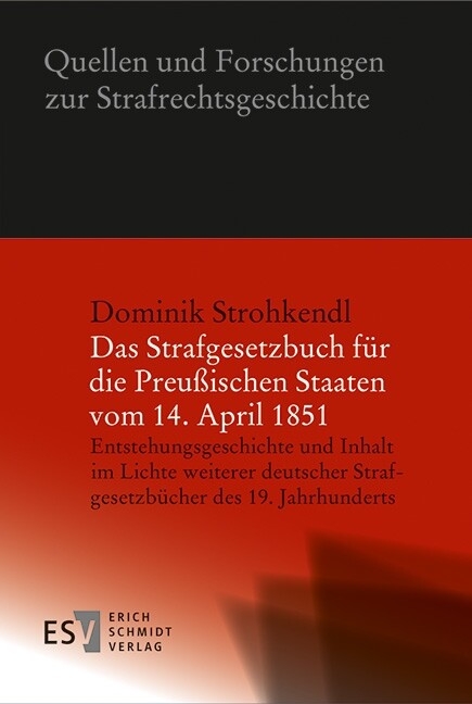 Das Strafgesetzbuch für die Preußischen Staaten vom 14. April 1851 -  Dominik Strohkendl