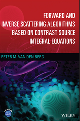 Forward and Inverse Scattering Algorithms Based on Contrast Source Integral Equations -  Peter M. van den Berg