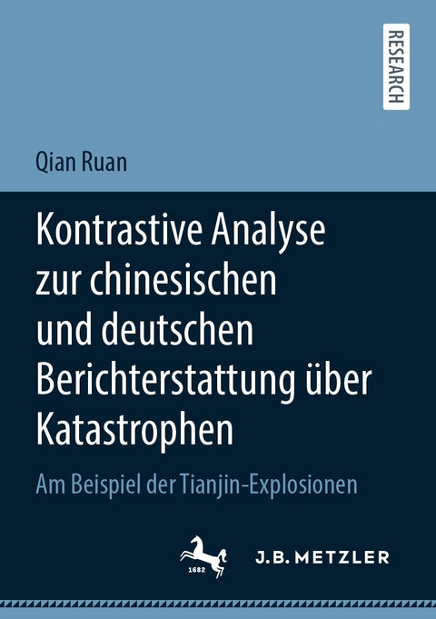 Kontrastive Analyse zur chinesischen und deutschen Berichterstattung über Katastrophen - Qian Ruan