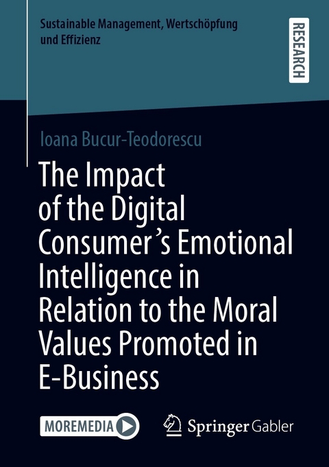 The Impact of the Digital Consumer's Emotional Intelligence in Relation to the Moral Values Promoted in E-Business - Ioana Bucur-Teodorescu