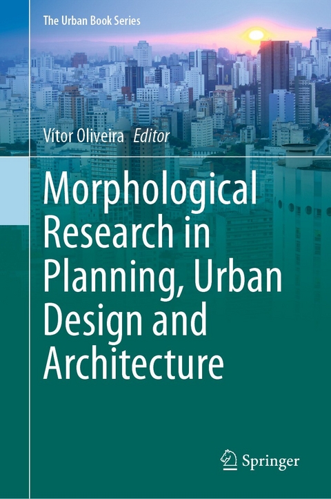 Morphological Research in Planning, Urban Design and Architecture - 