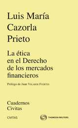 La ética en el Derecho de los mercados financieros - Luis María Cazorla Prieto