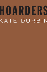 Hoarders -  Kate Durbin