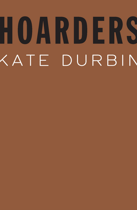 Hoarders -  Kate Durbin
