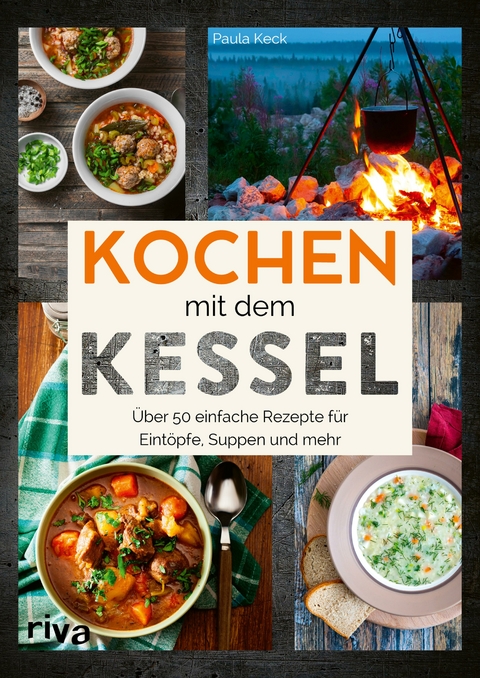 Kochen mit dem Kessel - Paula Keck