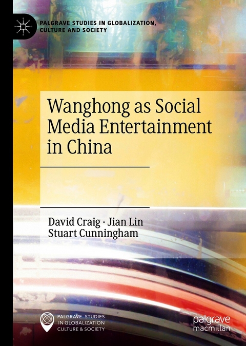 Wanghong as Social Media Entertainment in China - David Craig, Jian Lin, Stuart Cunningham