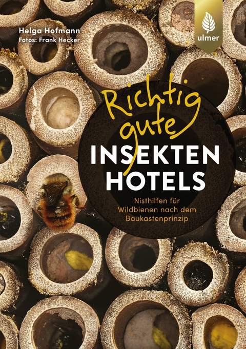 Richtig gute Insektenhotels - Helga Hofmann