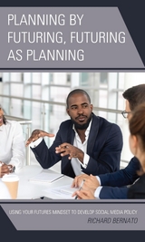 Planning by Futuring, Futuring as Planning -  Richard Bernato