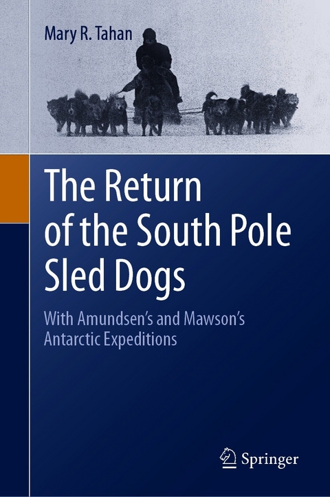 The Return of the South Pole Sled Dogs - Mary R. Tahan