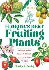 Florida's Best Fruiting Plants -  Charles R Boning