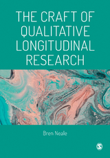 Craft of Qualitative Longitudinal Research -  Bren Neale