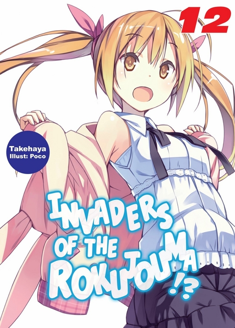 Invaders of the Rokujouma!? Volume 12 -  Takehaya