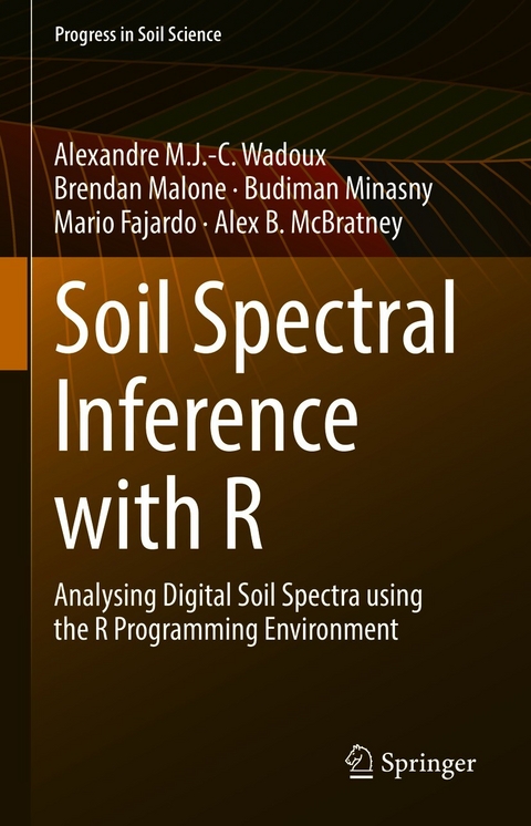 Soil Spectral Inference with R - Alexandre M.J.-C. Wadoux, Brendan Malone, Budiman Minasny, Mario Fajardo, Alex B. McBratney