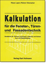 Kalkulation für die Fenster-, Türen- und Fassadentechnik - Klaus Layer, Reiner Oberacker