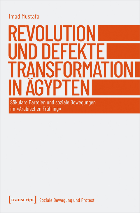 Revolution und defekte Transformation in Ägypten - Imad Mustafa