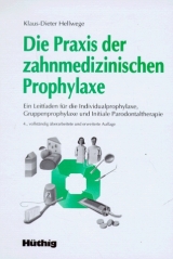 Praxis der zahnmedizinischen Prophylaxe - Klaus D Hellwege
