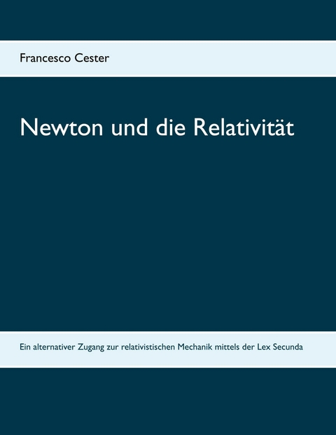 Newton und die Relativität -  Francesco Cester