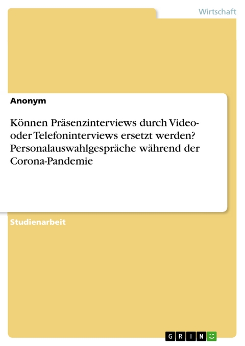 Können Präsenzinterviews durch Video- oder Telefoninterviews ersetzt werden? Personalauswahlgespräche während der Corona-Pandemie