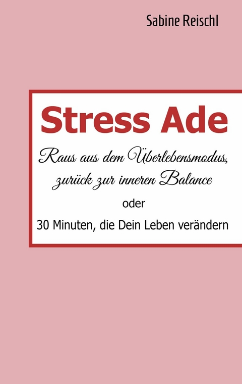 Stress Ade -  Sabine Reischl