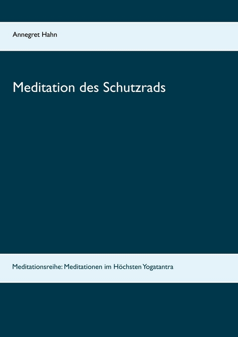 Meditation des Schutzrads -  Annegret Hahn