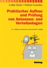Praktischer Aufbau und Prüfung von Antennen- und Verteilanlagen - Starke, Lothar; Zwaraber, Herbert