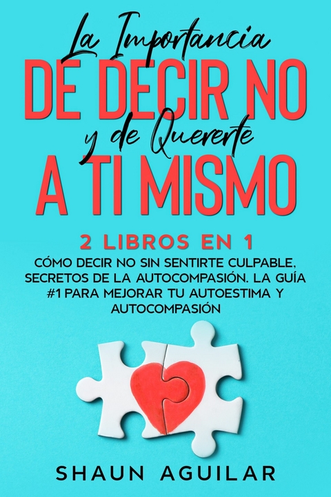 La Importancia de Decir No y de Quererte a ti Mismo -  Shaun Aguilar