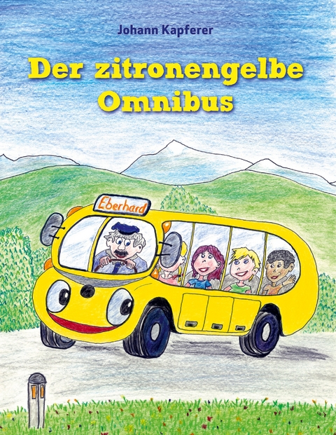 Der zitronengelbe Omnibus - Johann Kapferer