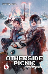 Otherside Picnic: Volume 4 - Iori Miyazawa