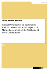 Critical Perspectives on Ecotourism. Socio-Economic and Social Impacts of Marine Ecotourism on the Wellbeing of Local Communities -  Giulia Isabelle Neuhaus