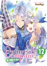 Outbreak Company: Volume 12 -  Ichiro Sakaki