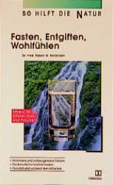 Fasten, Entgiften, Wohlfühlen - Bachmann, Robert M.