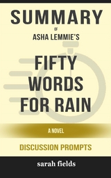 Summary of Asha Lemmie's Fifty Words for Rain: A Novel: Discussion Prompts - Sarah Fields