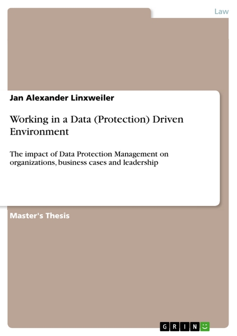 Working in a Data (Protection) Driven Environment - Jan Alexander Linxweiler