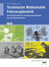 Technische Mathematik Fahrzeugtechnik - Helmut Elbl, Werner Föll, Wilhelm Schüler, Marco Bell