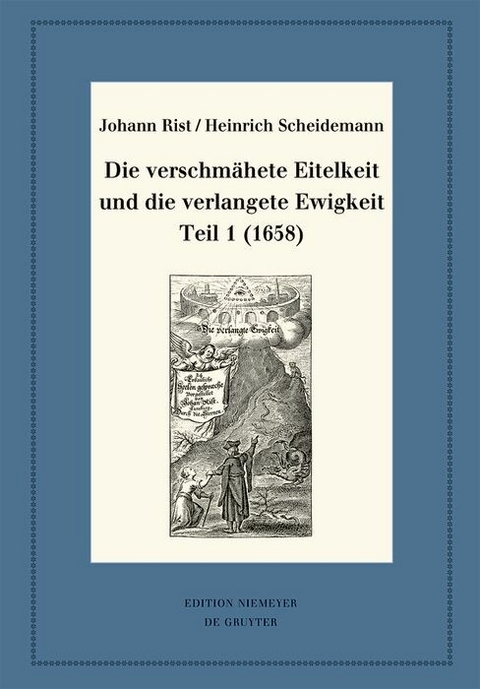 Die verschmähete Eitelkeit und die verlangete Ewigkeit. Teil 1 (1658) -  Johann Rist,  Heinrich Scheidemann