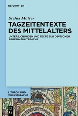 Tagzeitentexte des Mittelalters -  Stefan Matter