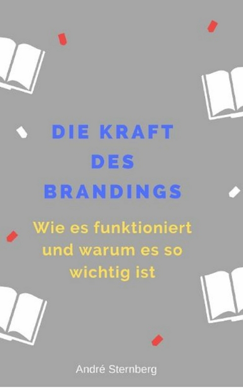 Die Kraft des Branding -  Andre Sternberg