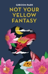 Not Your Yellow Fantasy - Giboom Park