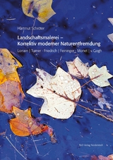 Landschaftsmalerei - Korrektiv moderner Naturentfremdung - Hartmut Schröter