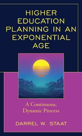Higher Education Planning in an Exponential Age -  Darrel W. Staat